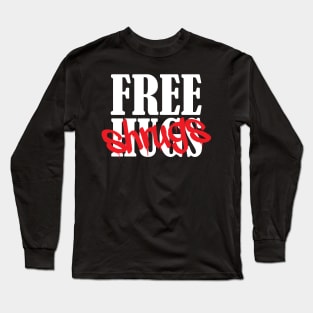 Free Hugs... I mean SHRUGS!!! Long Sleeve T-Shirt
